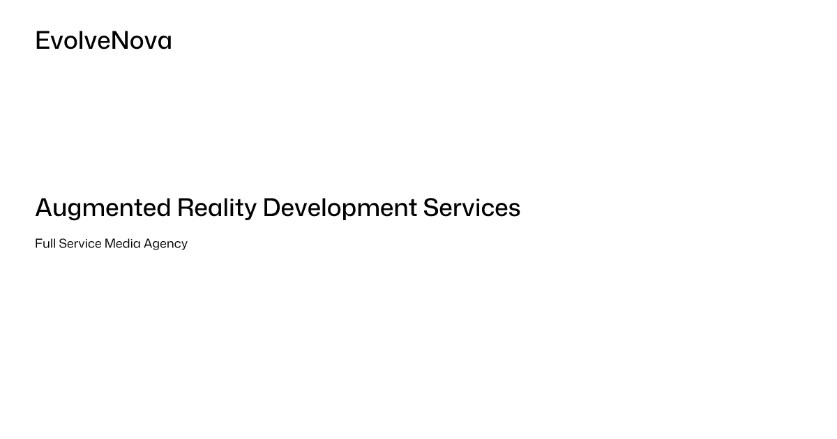 Augmented Reality Development Services | EvolveNova
